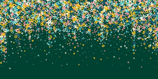A dense scatter of colorful letters, mostly in pastel shades, at the top of the image gradually thinning out toward the bottom against a dark green background.
